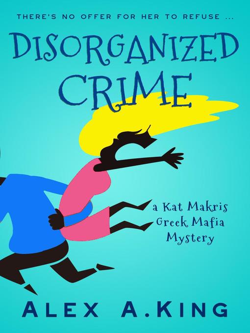 Title details for Disorganized Crime by Alex A. King - Wait list